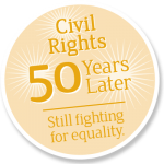 Civil Rights 50 Years Later. Still fighting for equity.